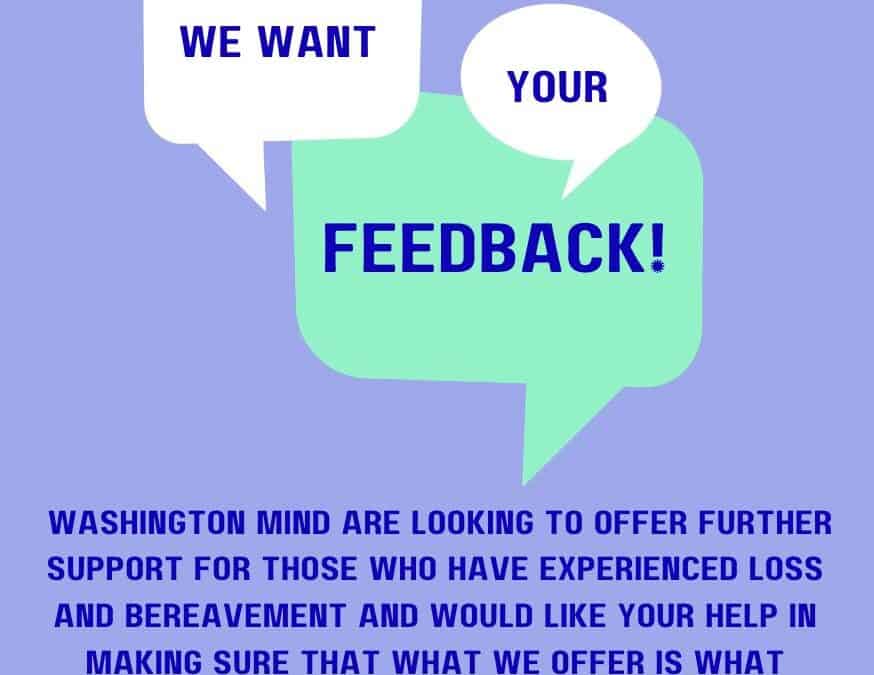 We Want Your Feedback: Loss and Bereavement Support